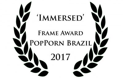 Immersed. Frame Award, PopPorn Brazil 2017